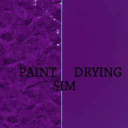 Looking at paint dry SIM (Read Description)