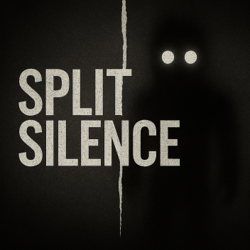 Split silence(W.I.P)