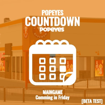 [COUNTDOWN🎉]  Popeyes [BETA TEST