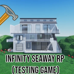 Infinity Seaway RP🏡 (Testing Game)