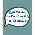 Robloxians with Tourette's/Tic Disorders