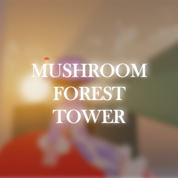 Mushroom forest tower
