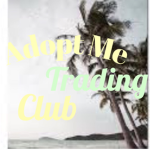 • Adopt Me Trading Club! •