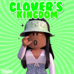 ~ Clovers Kingdom ~