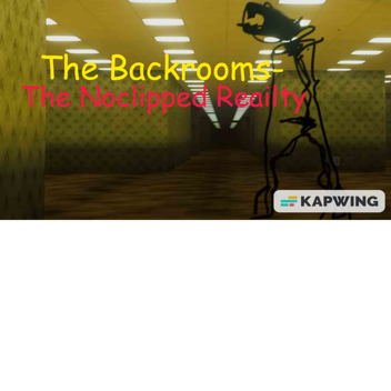 The Backrooms- The Noclipped Reailty (LOBBY)