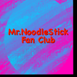 Mr.NoodleStick Fan Club