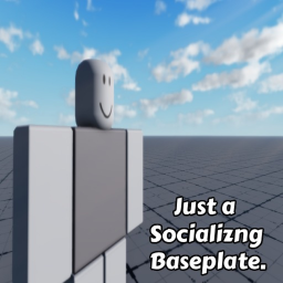 Just A Socializing Baseplate [VR SUPPORT]