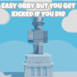 Easy Obby But You Get Kicked If You Die