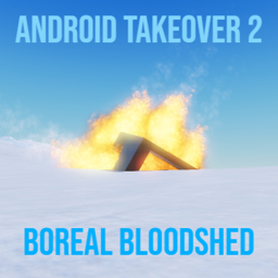 Android Takeover 2: Boreal Bloodshed