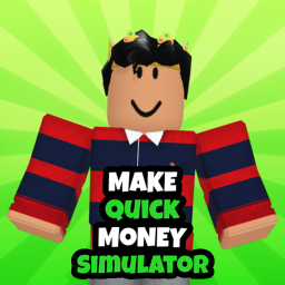 [🎉NEW UPDATE] Make Quick Money Simulator