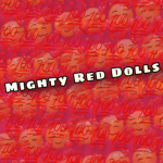 Mighty Red Dolls