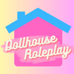 Dollhouse Roleplay © [ORIGINAL GAME]