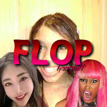 Flop Hangout