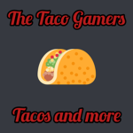 The Taco Gamers