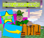 Terribly made shirts and pants