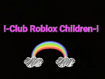 !-The Club Roblox Children-!
