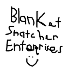 BlanketSnatcher Enterprises