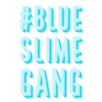 #BlueSlimeGang