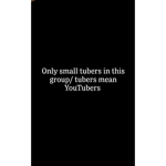 Small tubers only