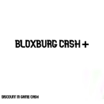 BloxBurg Cash+