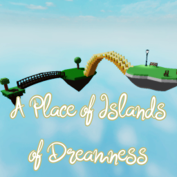 A Place of Islands of Dreamness