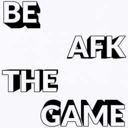 Be AFK The Game