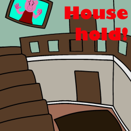 HouseHold!