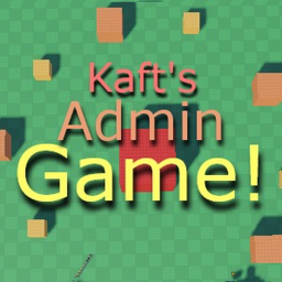 Kaft's Admin Game!