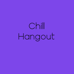 Chill Hangout