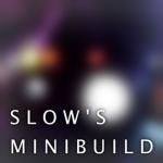 Slow's Minibuild