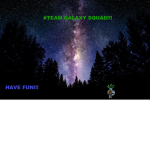#TEAM GALAXY SQUAD!!!