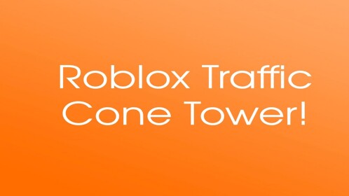 트래픽 콘 타워! [Traffic Cone Tower!]