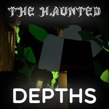 The Haunted Depths