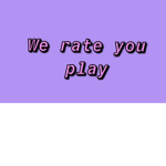 We rate you play