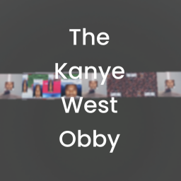 THE KANYE WEST OBBY