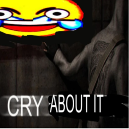 Cry about it!