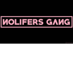 Nolifers gang