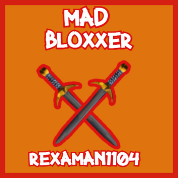 Mad Bloxxer 