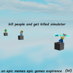 kill people and get killed on a brick simulator