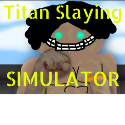 Titan Slaying Simulator