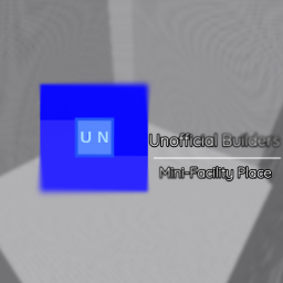 Unofficial Builders Mini-Facility Place