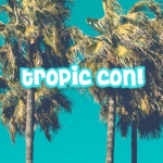 tropic con!