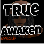 TRUE AWAKEN
