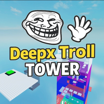 Deepx Troll Tower