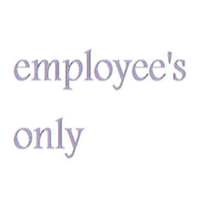 employees only sign Roblox decal