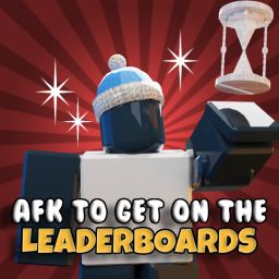 AFK To Get On The Leaderboards