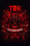 TBH THE BLOOD HOUNDS
