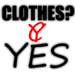 Clothes? Yes