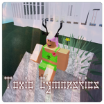 ☣Toxic Gymnastics☣