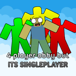 4 player obby, but its singleplayer.